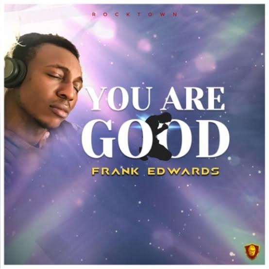 Frank Edwards - You Are Good