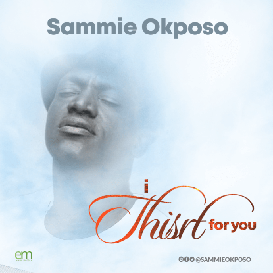 Sammie Okposo - I Thirst For You