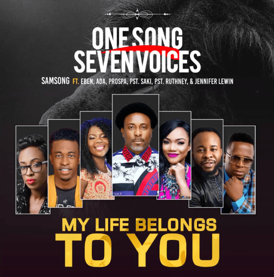 Samsong – My Life Belongs To You ft. Ada,Prospa,Eben,Moses,Pastor Saki and Pastor Ruthney [Music]