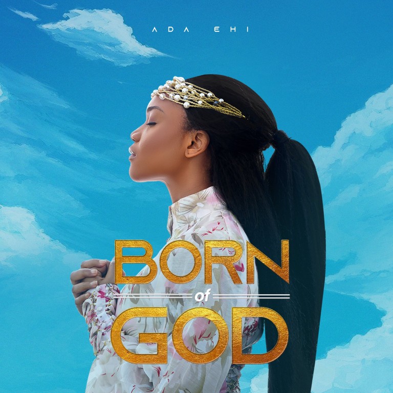 Ada Ehi - Born of God