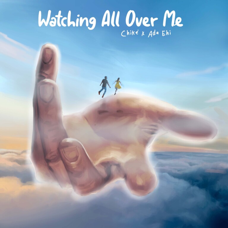 Watching All Over Me - Chike