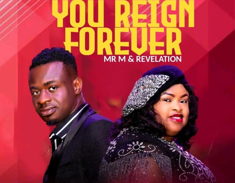 DOWNLOAD Mp3: You Reign Forever – Mr M And Revelation [Mp3+Video]