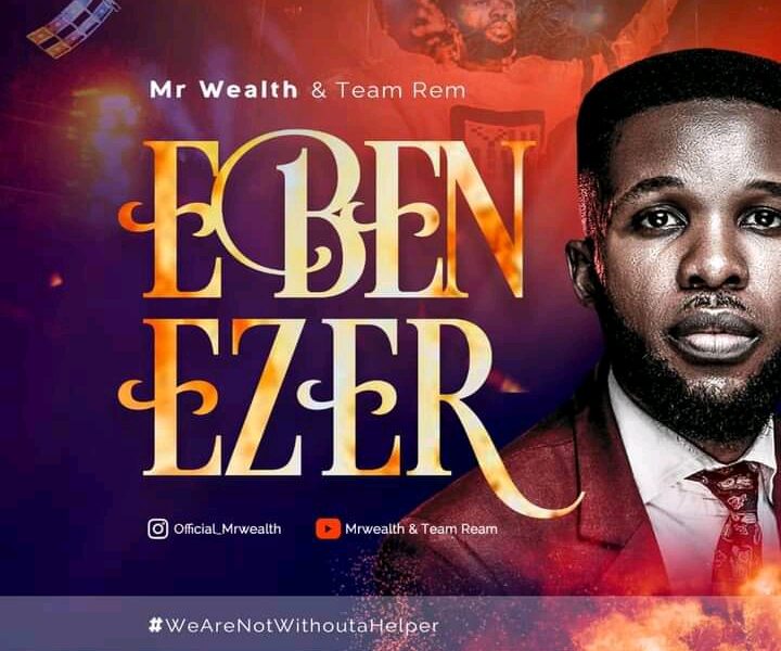 DOWNLOAD Mp3: Ebenezer – Mr Wealth [Mp3+Video+Lyrics]