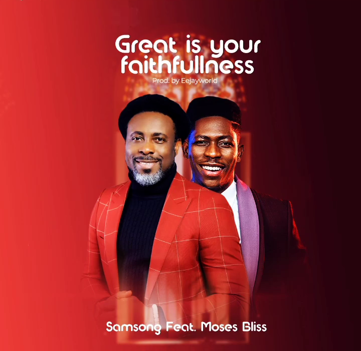 Great Is Your Faithfulness - Samsong ft. Moses Bliss