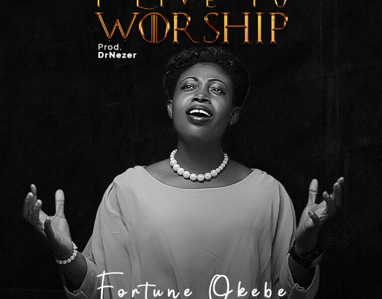 DOWNLOAD Mp3: I Live to Worship – Fortune Okebe