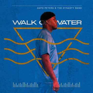 DAPO PETERS & DYNASTY BAND - WALKING ON WATER