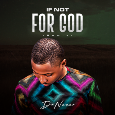 DrNezer - If Not For God (Remix)