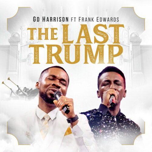 GD Harrison - The Last Trump ft. Frank Edwards