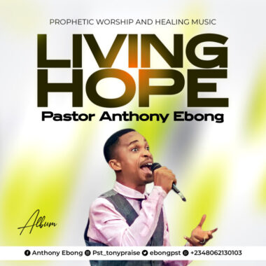 Pastor Anthony Ebong - Living Hope (Album)